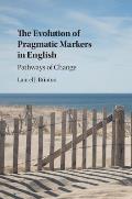 The Evolution of Pragmatic Markers in English: Pathways of Change