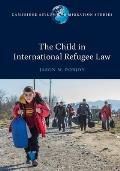The Child in International Refugee Law
