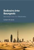 Bedouins Into Bourgeois: Remaking Citizens for Globalization