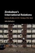 Zimbabwes International Relations Fantasy Reality & the Making of the State