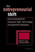 The Entrepreneurial Shift: Americanization in European High-Technology Management Education