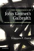 The Economics of John Kenneth Galbraith: Introduction, Persuasion, and Rehabilitation