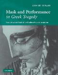 Mask and Performance in Greek Tragedy: From Ancient Festival to Modern Experimentation