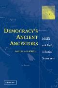 Democracy's Ancient Ancestors: Mari and Early Collective Governance
