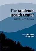 The Academic Health Center: Leadership and Performance