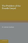 The Problem of the Fourth Gospel