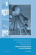 Centennial History of the Carnegie Institution of Washington Volume 2, . Department of Terrestrial Magnetism