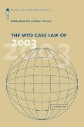 The Wto Case Law of 2003: The American Law Institute Reporters' Studies
