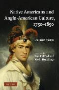 Native Americans and Anglo-American Culture, 1750-1850: The Indian Atlantic