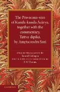 The Pravacana-Sara of Kunda-Kunda Acarya: Together with the Commentary, Tattva-Dīpikā By Amŗtacandra Sūri