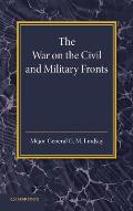 The War on the Civil and Military Fronts: The Lees Knowles Lectures on Military History for 1942