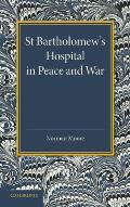 St Bartholomew's Hospital in Peace and War: The Rede Lecture 1915