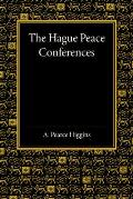 The Hague Peace Conferences: And Other International Conferences Concerning the Laws and Usages of War