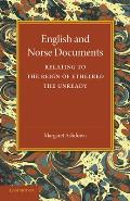 English and Norse Documents: Relating to the Reign of Ethelred the Unready