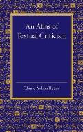 An Atlas of Textual Criticism: Being an Attempt to Show the Mutual Relationship of the Authorities for the Text of the New Testament Up to about 1000
