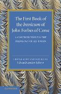 The First Book of the Irenicum of John Forbes of Corse: A Contribution to the Theology of Re-Union