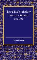 The Faith of a Subaltern: Essays on Religion and Life