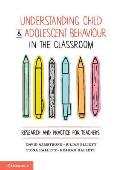 Understanding Child and Adolescent Behaviour in the Classroom: Research and Practice for Teachers