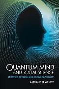 Quantum Mind and Social Science: Unifying Physical and Social Ontology