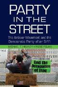Party in the Street: The Antiwar Movement and the Democratic Party After 9/11
