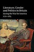 Literature, Gender and Politics in Britain During the War for America, 1770-1785