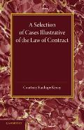 A Selection of Cases Illustrative of the Law of Contract: Based on the Collection of G. B. Finch