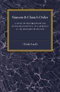 Simeon and Church Order: A Study of the Origins of the Evangelical Revival in Cambridge in the Eighteenth Century