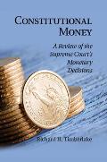 Constitutional Money: A Review of the Supreme Court's Monetary Decisions