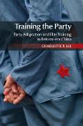 Training the Party: Party Adaptation and Elite Training in Reform-Era China