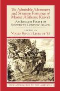 The Admirable Adventures and Strange Fortunes of Master Anthony Knivet: An English Pirate in Sixteenth-Century Brazil