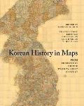 Korean History in Maps: From Prehistory to the Twenty-First Century