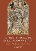 A Printed Icon in Early Modern Italy: Forl?'s Madonna of the Fire