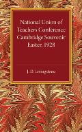 National Union of Teachers Conference Cambridge Souvenir: Easter 1928
