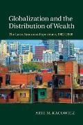 Globalization and the Distribution of Wealth: The Latin American Experience, 1982-2008