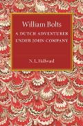 William Bolts: A Dutch Adventurer Under John Company