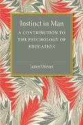 Instinct in Man: A Contribution to the Psychology of Education