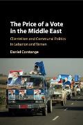 The Price of a Vote in the Middle East: Clientelism and Communal Politics in Lebanon and Yemen