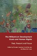 The Millennium Development Goals and Human Rights: Past, Present and Future
