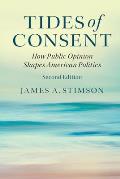 Tides Of Consent How Public Opinion Shapes American Politics