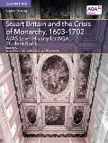 A/As Level History for Aqa Stuart Britain and the Crisis of Monarchy, 1603-1702 Student Book