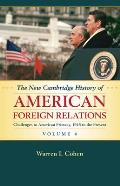 The New Cambridge History of American Foreign Relations: Volume 4, Challenges to American Primacy, 1945 to the Present