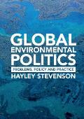 Global Environmental Politics: Problems, Policy and Practice