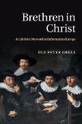 Brethren in Christ: A Calvinist Network in Reformation Europe