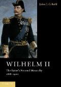Wilhelm II: The Kaiser's Personal Monarchy, 1888-1900
