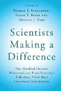 Scientists Making a Difference: One Hundred Eminent Behavioral and Brain Scientists Talk about Their Most Important Contributions