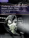 A/As Level History for Aqa Challenge and Transformation: Britain, C1851-1964 Student Book