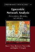 Egocentric Network Analysis: Foundations, Methods, and Models