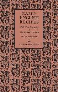 Early English Recipes: Selected from the Harleian Manuscript 279 of about 1430 AD