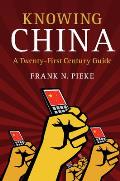 Knowing China A Twenty First Century Guide