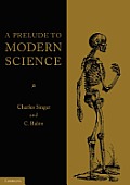 A Prelude to Modern Science: Being a Discussion of the History, Sources and Circumstances of the 'Tabulae Anatomicae Sex' of Vesalius